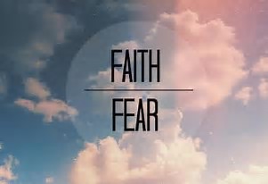 FEAR & FAITH