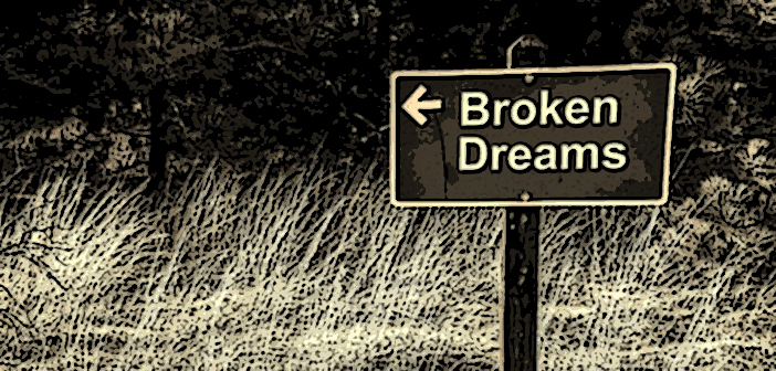 Broken dreams