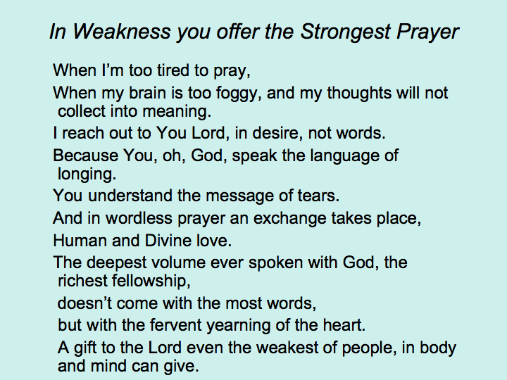 IN WEAKNESS YOU OFFER THE STRONGEST PRAYER